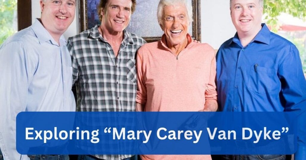 Exploring “Mary Carey Van Dyke”