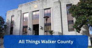 All Things Walker County