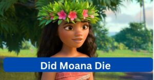 Did Moana Die